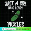 Just a Girl Who Loves Pickles SVG, Love Girl SVG, Trending SVG 2 14 copy 27