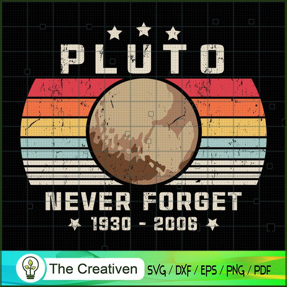 Never Forget Pluto SVG, Pluto SVG, Life Quotes SVG 1 Never Forget Pluto SVG, Pluto SVG, Life Quotes SVG