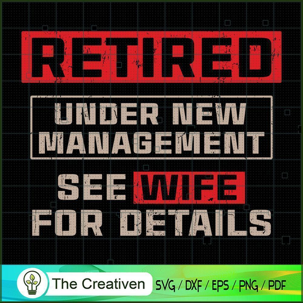 Retired Under New Management SVG, Life Quotes SVG 1 Retired Under New Management SVG, Life Quotes SVG