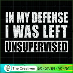 In My Defense I Was Left Unsupervised SVG , Quotes SVG