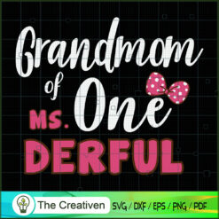 Grandmom of Ms Onederful 1st Birthday Pink , Birthday SVG