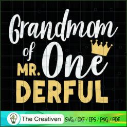Grandmom of Mr Onederful 1th SVG Cut File for Cricut