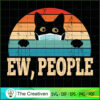 Ew People Funny Cat SVG , Cat Lover SVG , Funny Cat SVG 2 117 copy