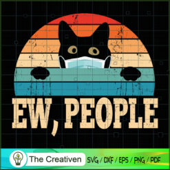 Ew People Funny Cat SVG , Cat Lover SVG , Funny Cat SVG