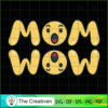 Wow Mom Mother Day Gift SVG , Mother Day SVG , Wow SVG