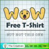 Wow Free T-Shirt Funny SVG , Wow SVG 3 103 copy 2