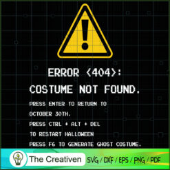 Halloween Costume Not Found SVG, Halloween SVG, Halloween Warning SVG
