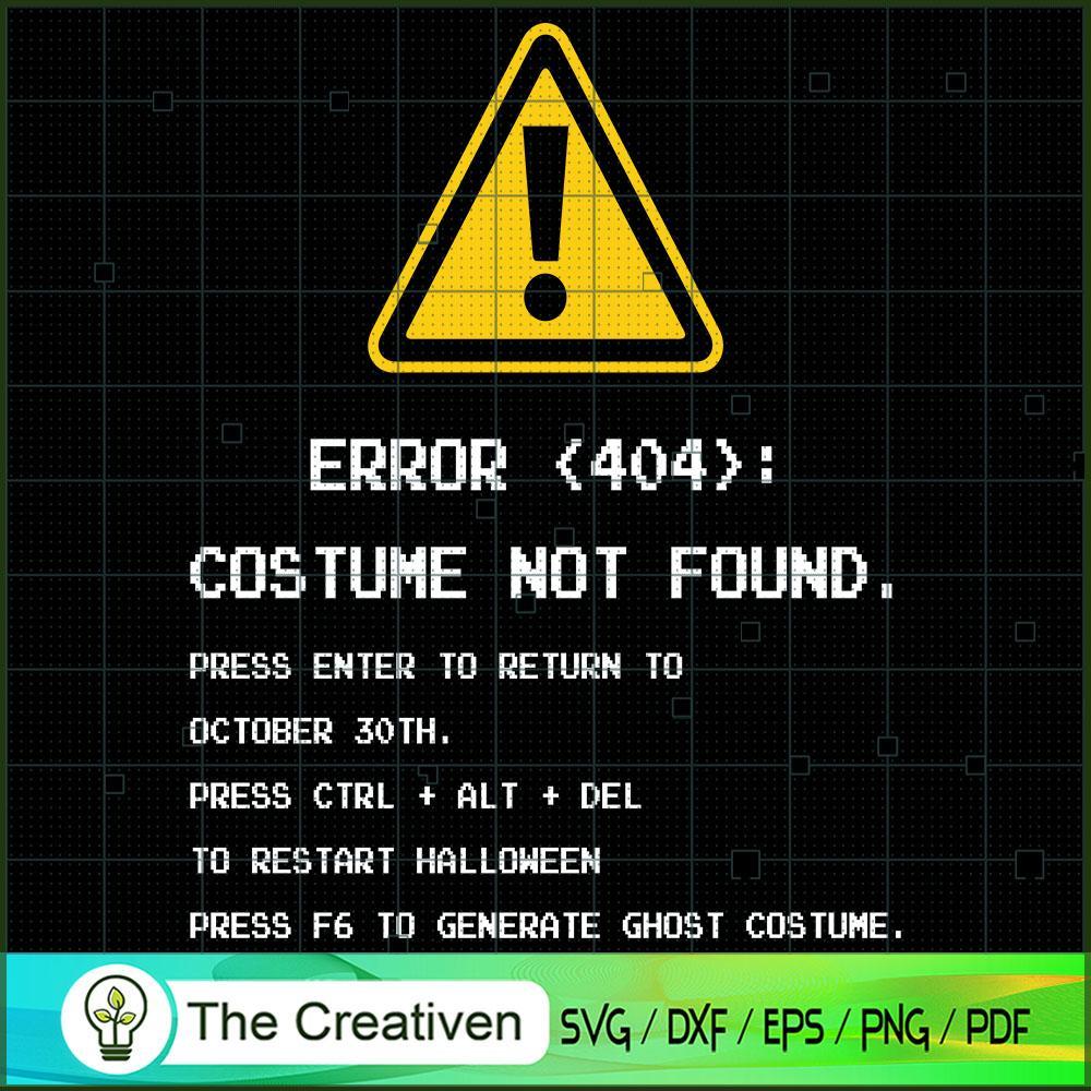 Halloween Costume Not Found SVG, Halloween SVG, Halloween Warning SVG 1 Halloween Costume Not Found SVG, Halloween SVG, Halloween Warning SVG