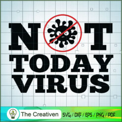 Not Today Virus Covid19 SVG , Covid-19 SVG , Corona Virus SVG