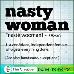 Nasty Woman Definition 2012 SVG, Life Quotes SVG, Woman SVG