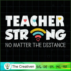 Teacher Strong No Matter the SVG Cut File for Cricut