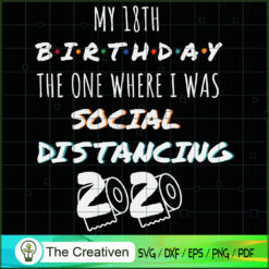 18th Birthday Social Distanc SVG Cut File for Cricut