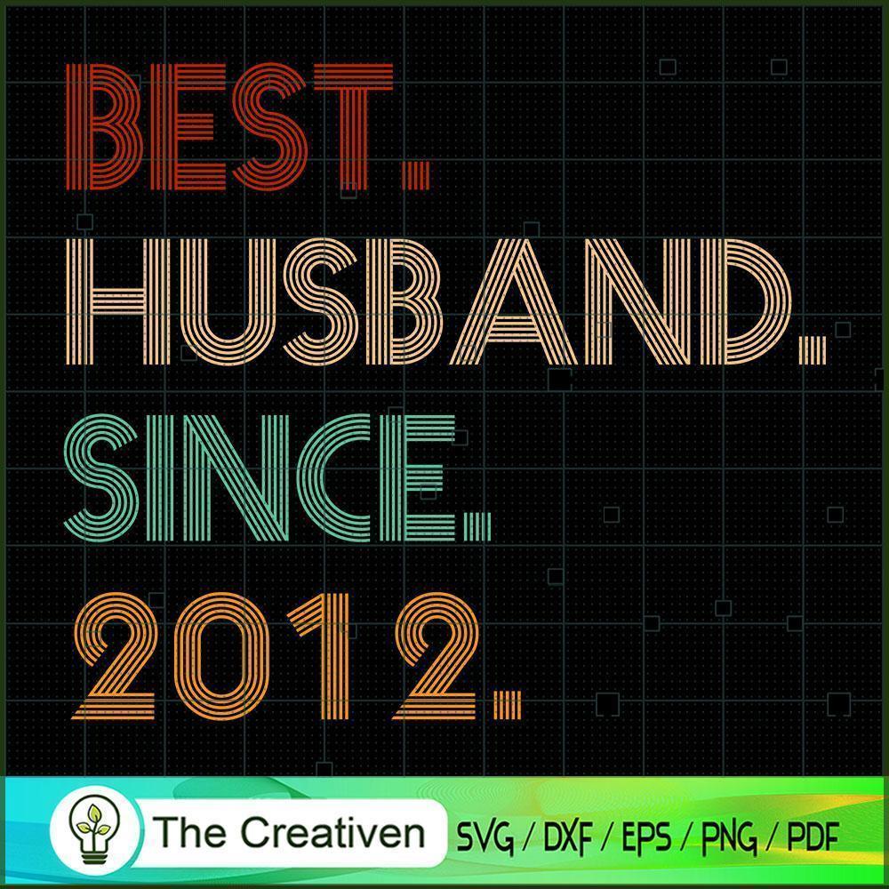 Mens Best Husband Since 2012 SVG, Life Quotes SVG, Husband SVG 1 Mens Best Husband Since 2012 SVG, Life Quotes SVG, Husband SVG