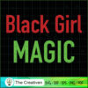 Black Girl Magic SVG, Life Quotes SVG, Afro-American SVG 3 28 copy 22