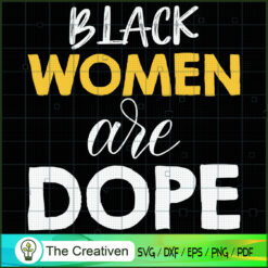 Black Women Are Dope SVG Cut File for Cricut & Silhouette