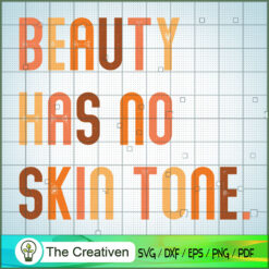 Beauty Has No Skin Tone SVG Cut File for Cricut & Silhouette