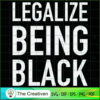Legalize Being Black SVG Cut File for Cricut & Silhouette