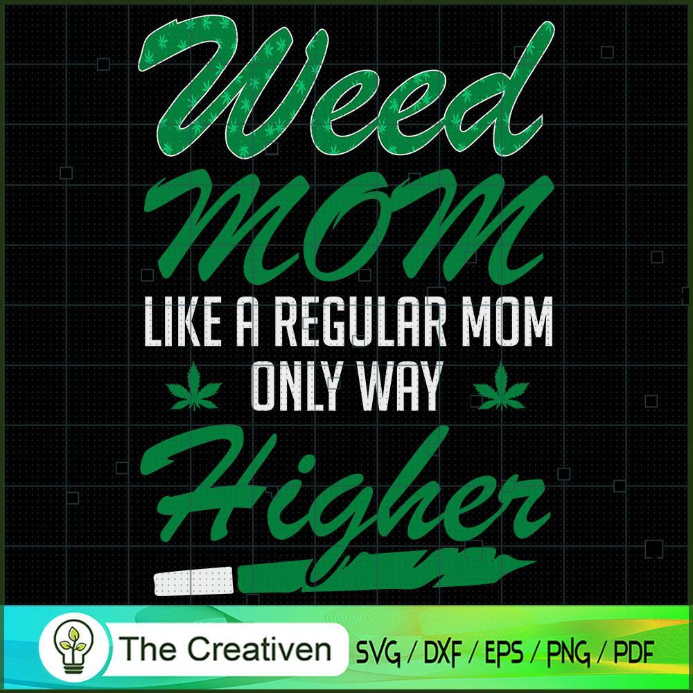 Weed Mom SVG Cut File for Cricut & Silhouette 1 Weed Mom SVG Cut File for Cricut & Silhouette