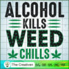 Alcohol Kills Weed SVG Cut File for Cricut & Silhouette 2 44 copy 12