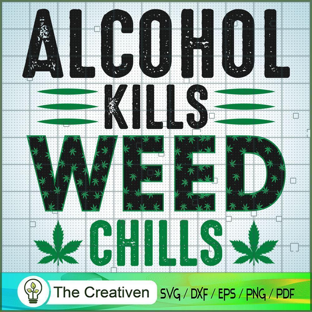 Alcohol Kills Weed SVG Cut File for Cricut & Silhouette 1 Alcohol Kills Weed SVG Cut File for Cricut & Silhouette