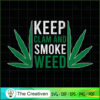 Keep Calm And Smoke Weed SVG Cut File for Cricut & Silhouette 3 38 copy 16