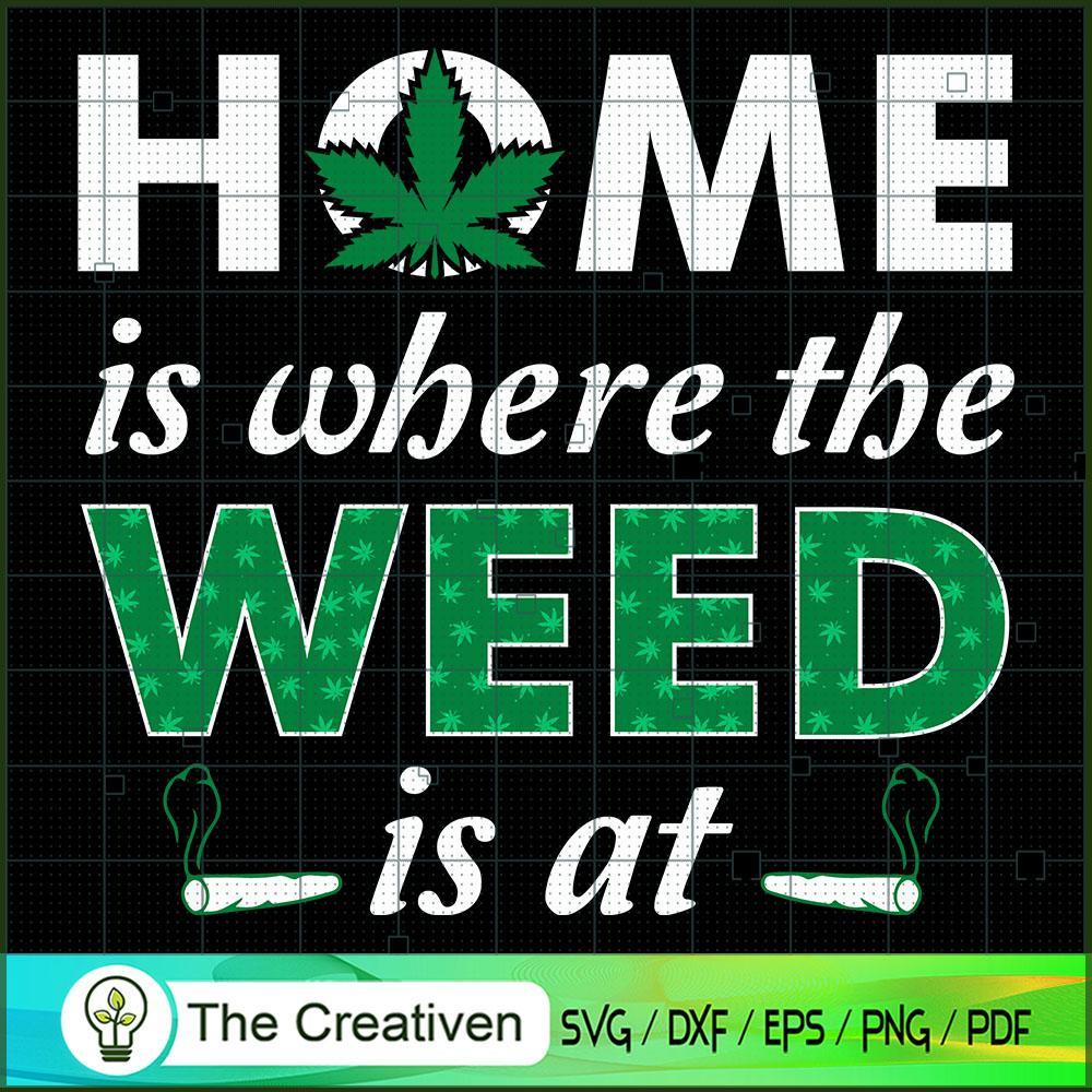 Home Is Where The Weed Is At SVG Cut File for Cricut & Design 12686 1 Home Is Where The Weed Is At SVG Cut File for Cricut & Design 12686