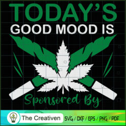 To Day Good Mood Is Cannabis SVG Cut File for Cricut & Silhouette