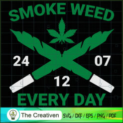 Smoke Weed Everyday SVG Cut File for Cricut & Silhouette