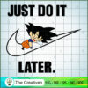 Goku Nike Just Do It Later SVG Cut File for Cricut & Silhouette