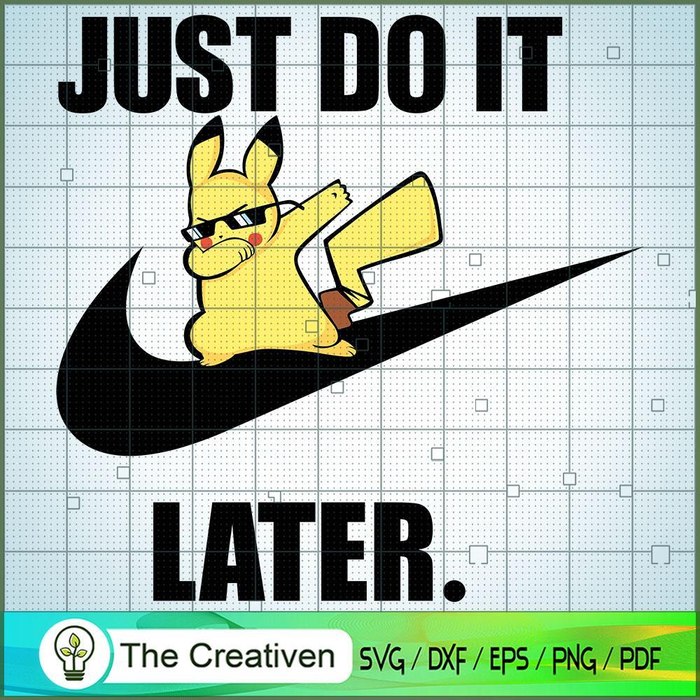 Pikachu Nike Just Do It Later SVG Cut File for Cricut & Silhouette 1 Pikachu Nike Just Do It Later SVG Cut File for Cricut & Silhouette