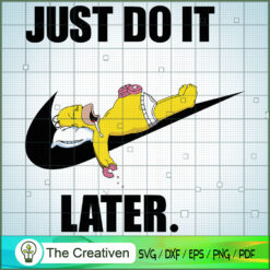Just Do It Later Nike Homer  SVG Cut File for Cricut