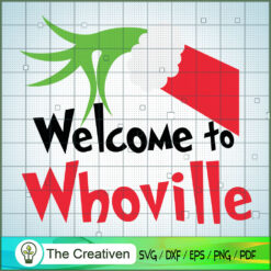 Welcome To Whoville SVG, Grinch Christmas SVG, The Grinch SVG