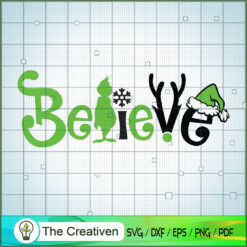 Believe Grinch SVG, Grinch Christmas SVG, The Grinch SVG