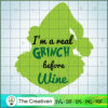 I'm A Real Grinch Before Wine SVG Cut File for Cricut & Silhouette 3 44 copy 8