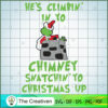 He's Climbin In To Chimney SVG, Grinch Christmas SVG, The Grinch SVG 3 31 copy 14