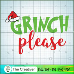 Grinch Please SVG, Grinch Christmas SVG, The Grinch SVG