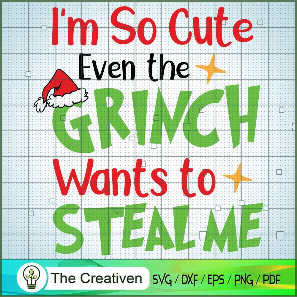 I'm So Cute Even Grinch Want SVG Cut File for Cricut 1 I'm So Cute Even Grinch Want SVG Cut File for Cricut