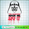 The DarkSide Made Me Do It SVG Cut File for Cricut & Silhouette