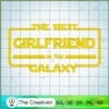 The Best Girl Friend In The SVG Cut File for Cricut 2 26 starwars copy