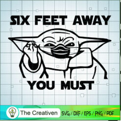 Six Feet Away You Must Yoda SVG Cut File for Cricut & Silhouette