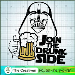 Star Wars Join The Drunk Side SVG, Star Wars SVG, Drunk Beer SVG