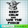 Keep Calm And Use The Force SVG Cut File for Cricut 2 22 copy 15