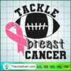 Tackle Breast Cancer SVG, Cancer SVG, Breast Cancer Awareness SVG 2 tackle breast cancer copy