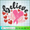 Belive SVG, Cancer SVG, Breast Cancer Awareness SVG 3 believe copy