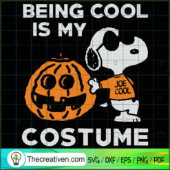 Being Cool is My Costume SVG Cut File for Cricut & Silhouette