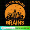 All Teachers Love Brains SVG Cut File for Cricut & Sil Design 36034