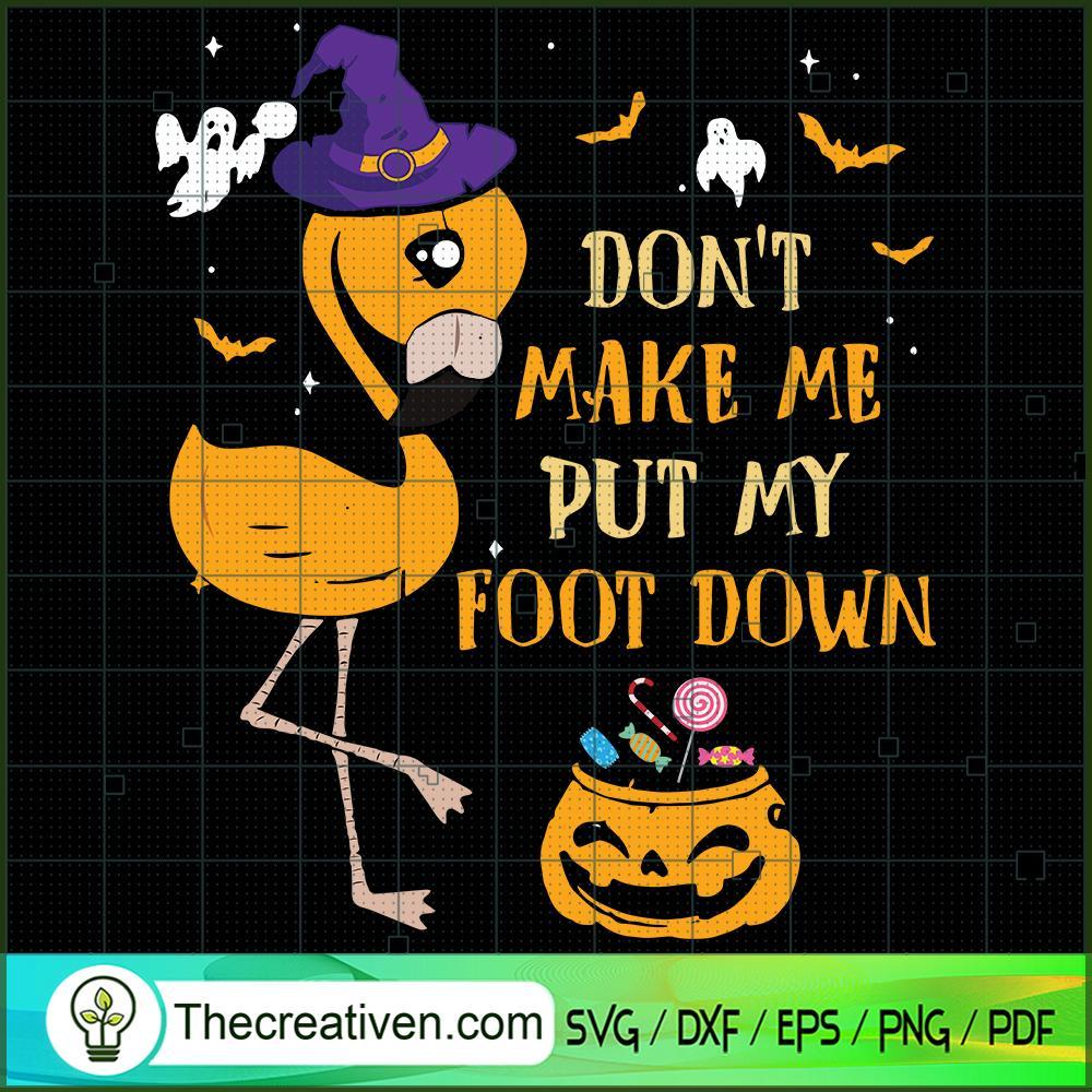 Don't Make Me Put My Foot Down SVG Cut File for Cricut & Silhouette 1 Don't Make Me Put My Foot Down SVG Cut File for Cricut & Silhouette