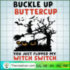 Buckle Up Buttercup You Just Flipped M SVG Cut File fo Design 36009 2 7 copy 23
