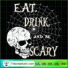 Eat Drink and Be Scary Skull SVG, Scary SVG, Halloween SVG