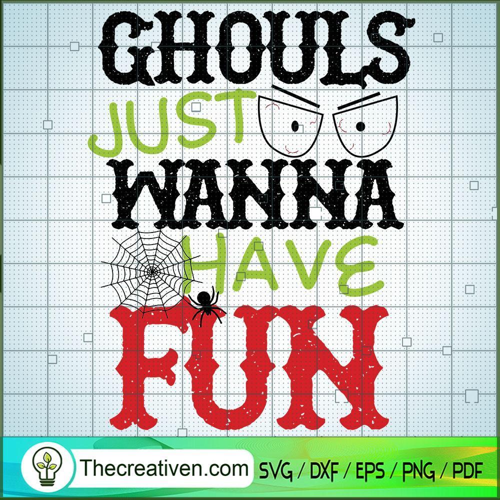Ghouls Just Wanna Have Fun SVG, Scary SVG, Halloween SVG 1 Ghouls Just Wanna Have Fun SVG, Scary SVG, Halloween SVG